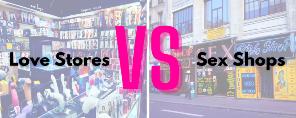 loves stores vs sex shops